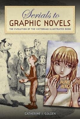Serials to Graphic Novels - Catherine J. Golden