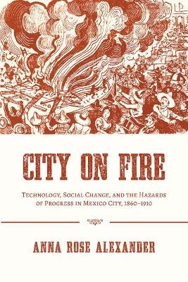 City on Fire - Anna Rose Alexander