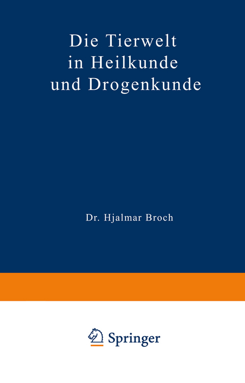 Die Tierwelt in Heilkunde und Drogenkunde - Hjalmar Broch