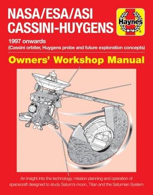 NASA/ESA/ASI Cassini-Huygens Owners' Workshop Manual - Dr Ralph D. Lorenz
