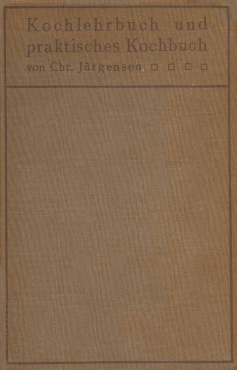 Kochlehrbuch und praktisches Kochbuch - Chr. Jürgensen