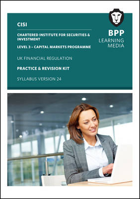CISI Capital Markets Programme UK Financial Regulation Syllabus Version 24 -  BPP Learning Media