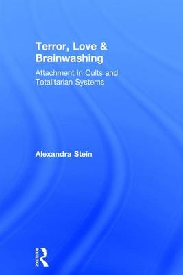Terror, Love and Brainwashing - Alexandra Stein