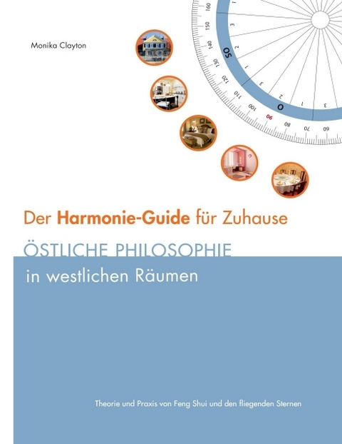Der Harmonie-Guide für Zuhause - Monika Clayton