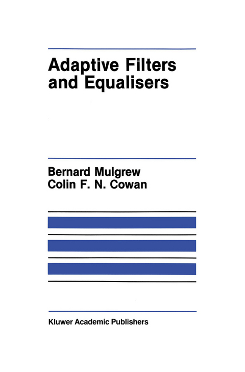 Adaptive Filters and Equalisers - Bernard Mulgrew, Colin F. Cowan