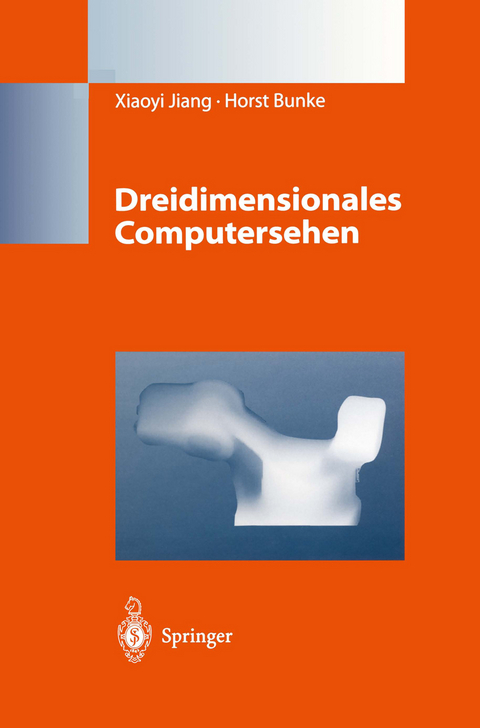 Dreidimensionales Computersehen - Xiaoyi Jiang, Horst Bunke