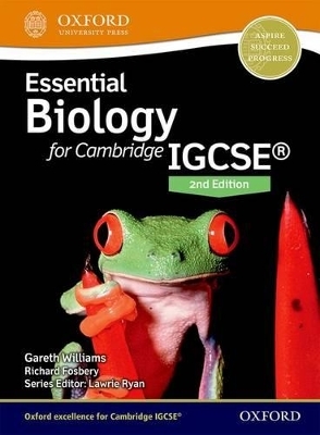 Essential Biology for Cambridge IGCSE® - Gareth Williams, Richard Fosbery