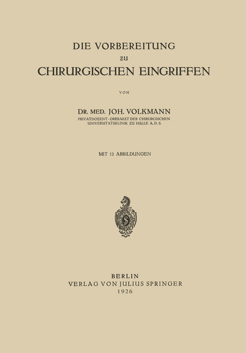 Die Vorbereitung zu Chirurgischen Eingriffen - Joh Volkmann