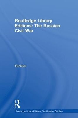 Routledge Library Editions: The Russian Civil War -  Various authors