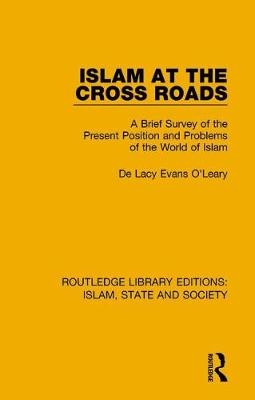 Islam at the Cross Roads - De Lacy Evans O'Leary