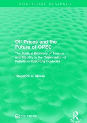 Oil Prices and the Future of OPEC - Theodore H. Moran