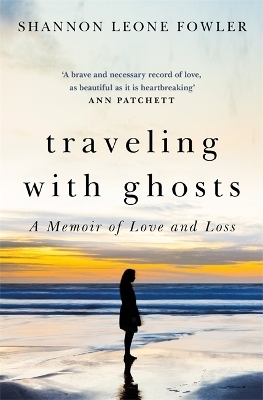 Travelling with Ghosts - Shannon Leone Fowler