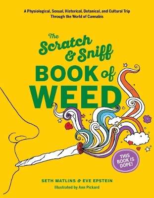 Scratch & Sniff Book of Weed - Seth Matlins, Eve Epstein