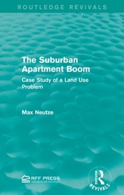 The Suburban Apartment Boom - Max Neutze