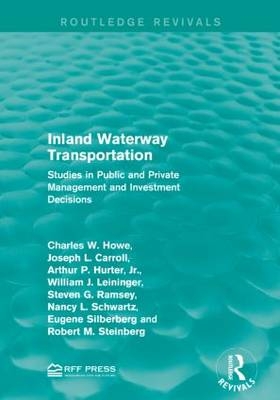 Inland Waterway Transportation - Charles W. Howe, Joseph L. Carroll, Jr. Hurter  Arthur P., William J. Leininger, Steven G. Ramsey