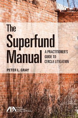 The Superfund Manual - Peter L. Gray