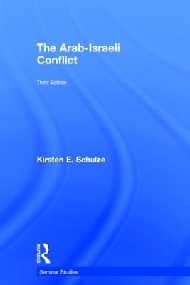 The Arab-Israeli Conflict - Kirsten E. Schulze