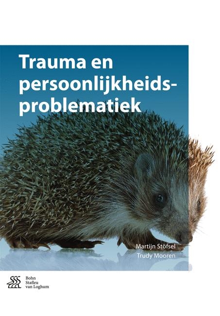 Trauma En Persoonlijkheidsproblematiek - Martijn St�fsel, Trudy Mooren