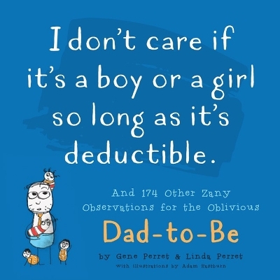 I Don't Care If It's A Boy Or A Girl So Long As It's Deductible - Gene Perret, Linda Perret