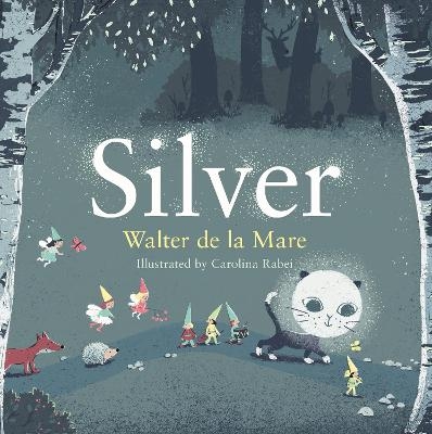 Silver - Walter De La Mare