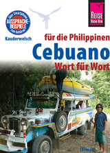 Reise Know-How Sprachführer Cebuano (Visaya) für die Philippinen - Wort für Wort: Kauderwelsch-Band 136 - Volker Heinrich, Janet M. Arnado
