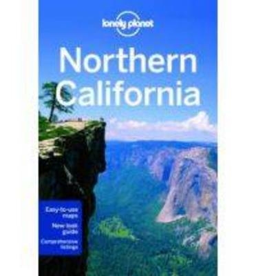 Lonely Planet Northern California -  Lonely Planet, Nate Cavalieri, Sara Benson, Alison Bing, Beth Kohn