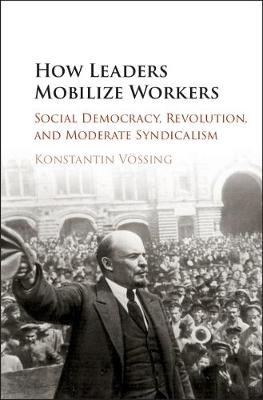How Leaders Mobilize Workers - Konstantin Vössing