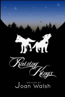 Raising Kings - Joan Walsh