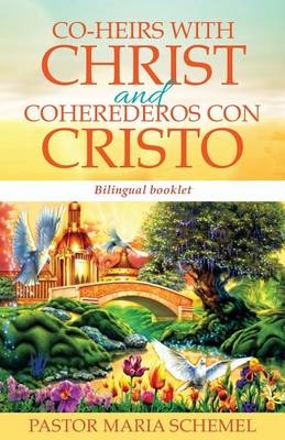 Co-Heirs with Christ and Coherederos con Cristo - Pastor Maria Schemel