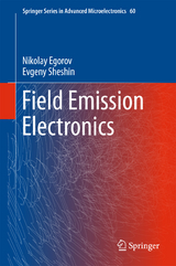 Field Emission Electronics -  Nikolay Egorov,  Evgeny Sheshin
