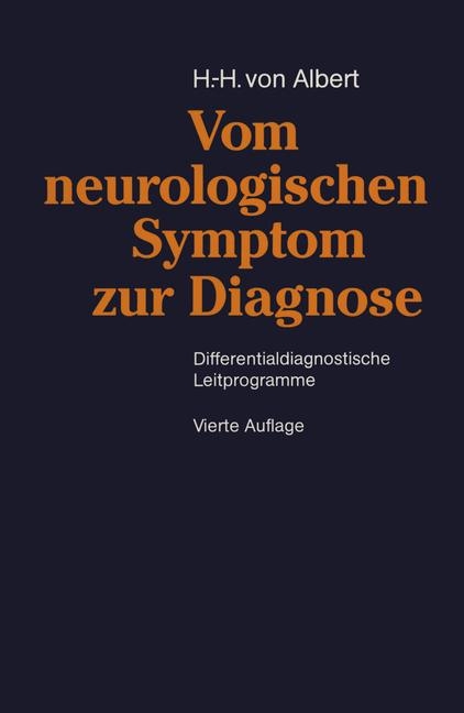 Vom neurologischen Symptom zur Diagnose - Hans-Hennig v. Albert