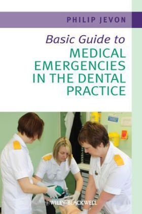 Basic Guide to Medical Emergencies in the Dental Practice - Philip Jevon