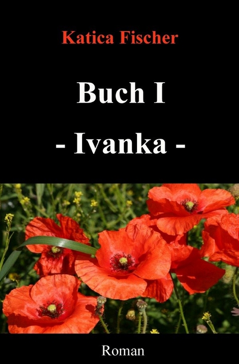 Starke Frauen / Buch I - Ivanka - Katica Fischer