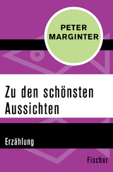 Zu den schönsten Aussichten - Peter Marginter