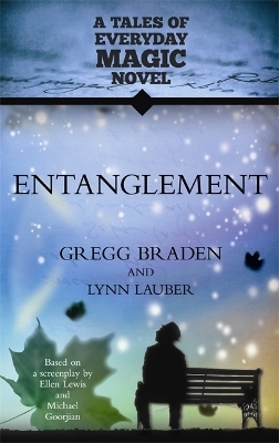 Entanglement - Gregg Braden, Lynn Lauber