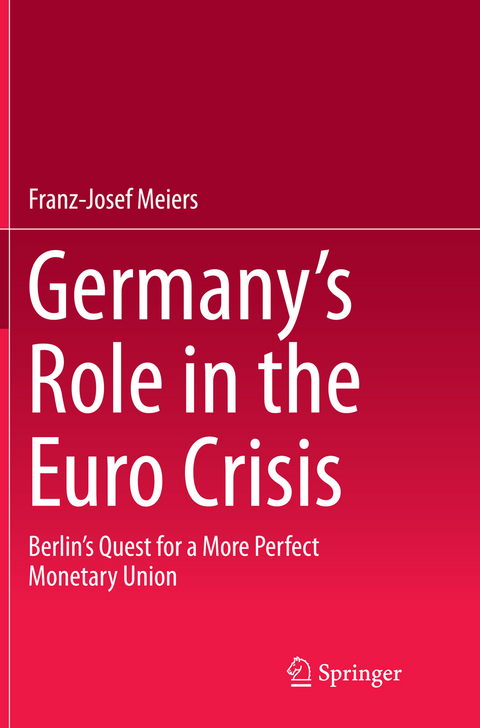 Germany’s Role in the Euro Crisis - Franz-Josef Meiers