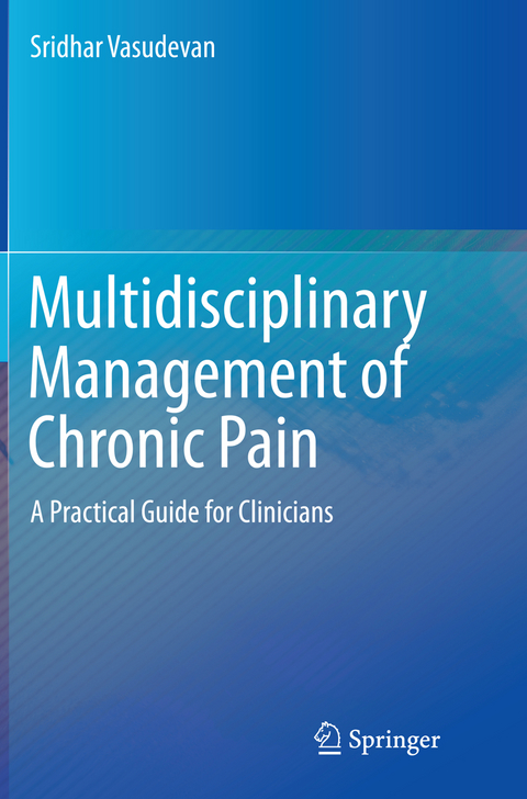 Multidisciplinary Management of Chronic Pain - Sridhar Vasudevan