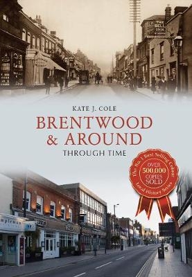 Brentwood and Around Through Time - Kate J. Cole