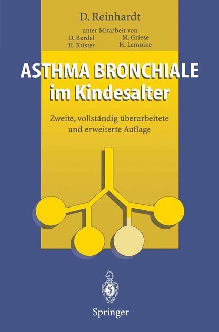 Asthma bronchiale im Kindesalter - Dietrich Reinhardt, D. Berdel, M. Griese, H. Küster, H. Lemoine