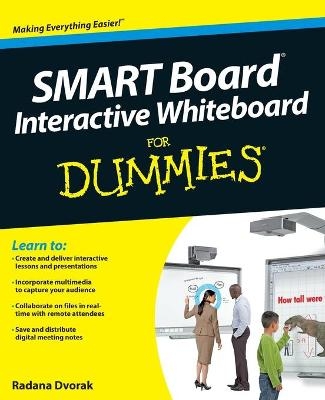 SMART Board Interactive Whiteboard For Dummies - Radana Dvorak