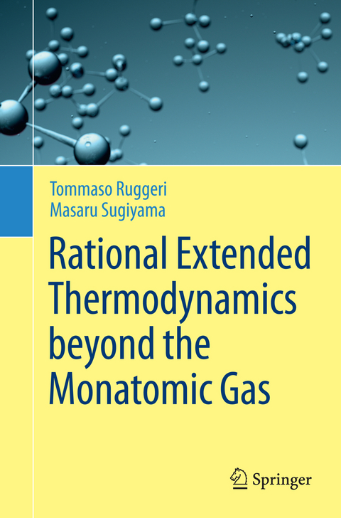 Rational Extended Thermodynamics beyond the Monatomic Gas - Tommaso Ruggeri, Masaru Sugiyama
