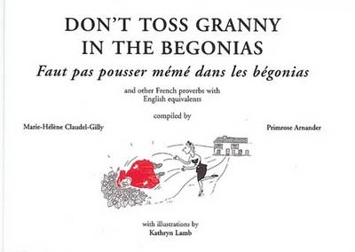 Don't Toss Granny in the Begonias - Primrose Arnander