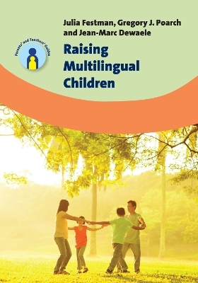 Raising Multilingual Children - Julia Festman, Gregory J. Poarch, Jean-Marc Dewaele