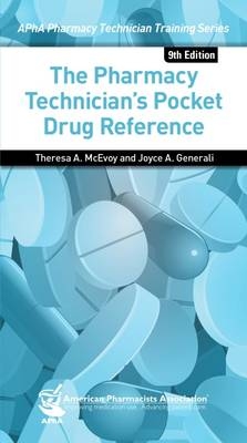 The Pharmacy Technician's Pocket Drug Reference - Theresa McEvoy, Joyce A. Generali