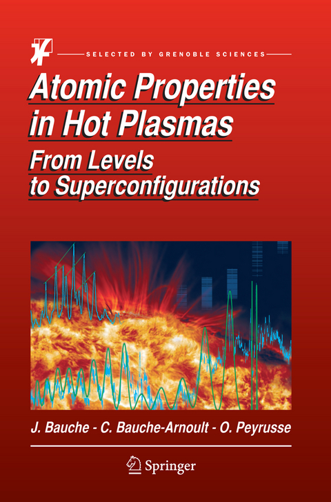 Atomic Properties in Hot Plasmas - Jacques Bauche, Claire Bauche-Arnoult, Olivier Peyrusse