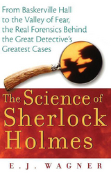 Science of Sherlock Holmes -  E. J. Wagner