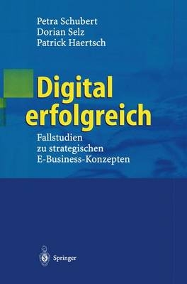 Digital erfolgreich - Petra Schubert, Dorian Selz, Patrick Haertsch