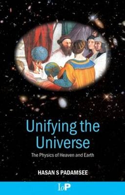 Unifying the Universe - Hasan S. Padamsee