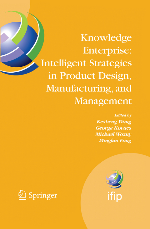 Knowledge Enterprise: Intelligent Strategies in Product Design, Manufacturing, and Management - 