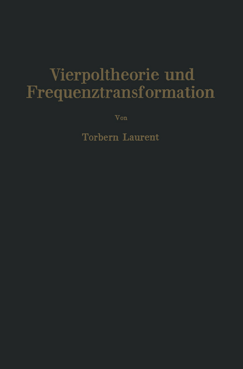 Vierpoltheorie und Frequenztransformation - Torbern Laurent
